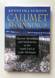 Books - Calumet Beginnings: Ancient Shorelines and Settlements at the South End of Lake Michigan by Kenneth J. Schoon