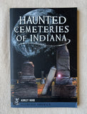 Books - Haunted Cemeteries of Indiana by Ashley Hood