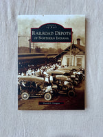 Books - Railroad Depots of Northern Indiana by David E. Longest
