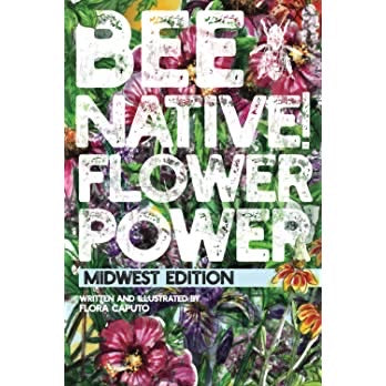 Books - Flora Caputo - Bee Native!  Flower Power Midwest Edition
