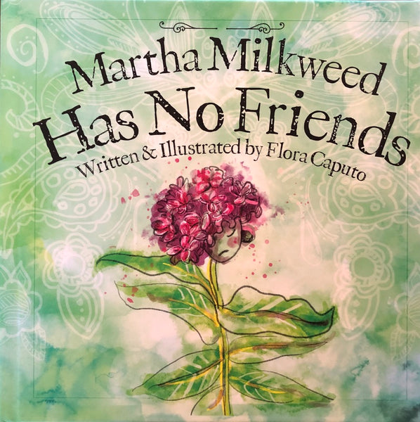 Books - Flora Caputo - Martha Milkweed Has No Friends
